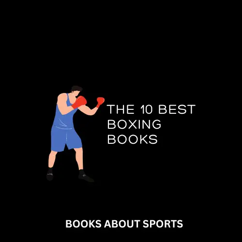 The 10 Best Boxing Books