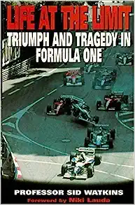 Life at the Limit: Triumph and Tragedy in Formula One by Watkins, Sid