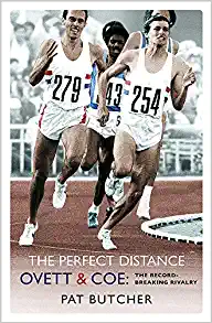 The Perfect Distance: Ovett and Coe: The Record-Breaking Rivalry