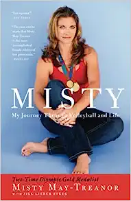 Misty: My Journey Through Volleyball and Life by Misty May-Treanor