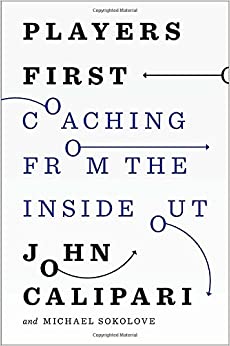Players First: Coaching From the Inside Out by John Calipari