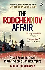 The Rodchenkov Affair: How I Brought Down Russia's Secret Doping Regime by Grigory Rodchenkov