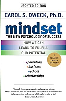 mindset: the new psychology of success by carol s. dweck