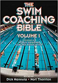 The Swim Coaching Bible by Dick Hannula and Nort Thorton