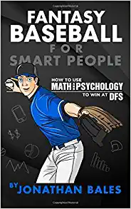 Fantasy Baseball for Smart People by Jonathan Bales