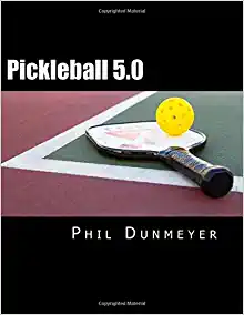 Pickleball 5.0 by Phil Dunmeyer