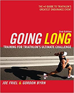 Going Long Training for Triathlon's Ultimate Challenge book by Joe Friel