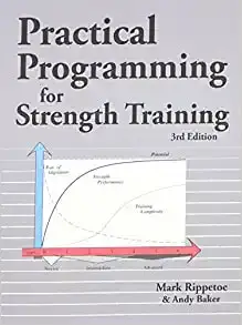 Practical Programming for Strength Training by Mark Rippetoe and Andy Baker