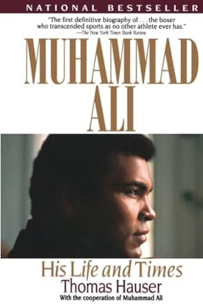 Muhummad Ali His Life and Times by Thomas Hauser
