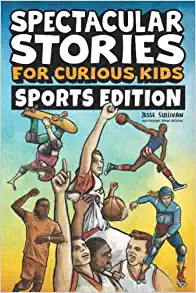 Spectacular Stories For Curious Kids Sports Edition