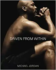 Driven From Within by Michael Jordan