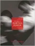 The Book of Martial Power by Steven Pearlman