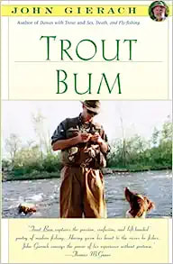 Trout Bum (John Gierach's Fly-fishing Library) by John Gierach