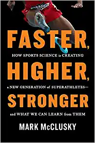 Faster, Higher, Stronger: How Sports Science Is Creating a New Generation of Superathletes