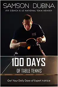 100 days of table Tennis by Samson Dubina