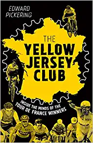 The Yellow Jersey Club by Edward Pickering                                         