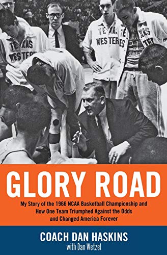 Glory Road by Coach Dan Haskins with Dan Wetzel 1966 ncaa basketball championship 