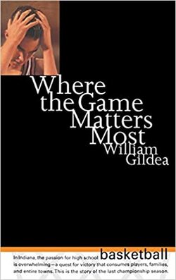 Where the Game Matters Most by William Gildea book