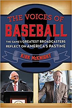 The Voices of Baseball by Kirk McKnight