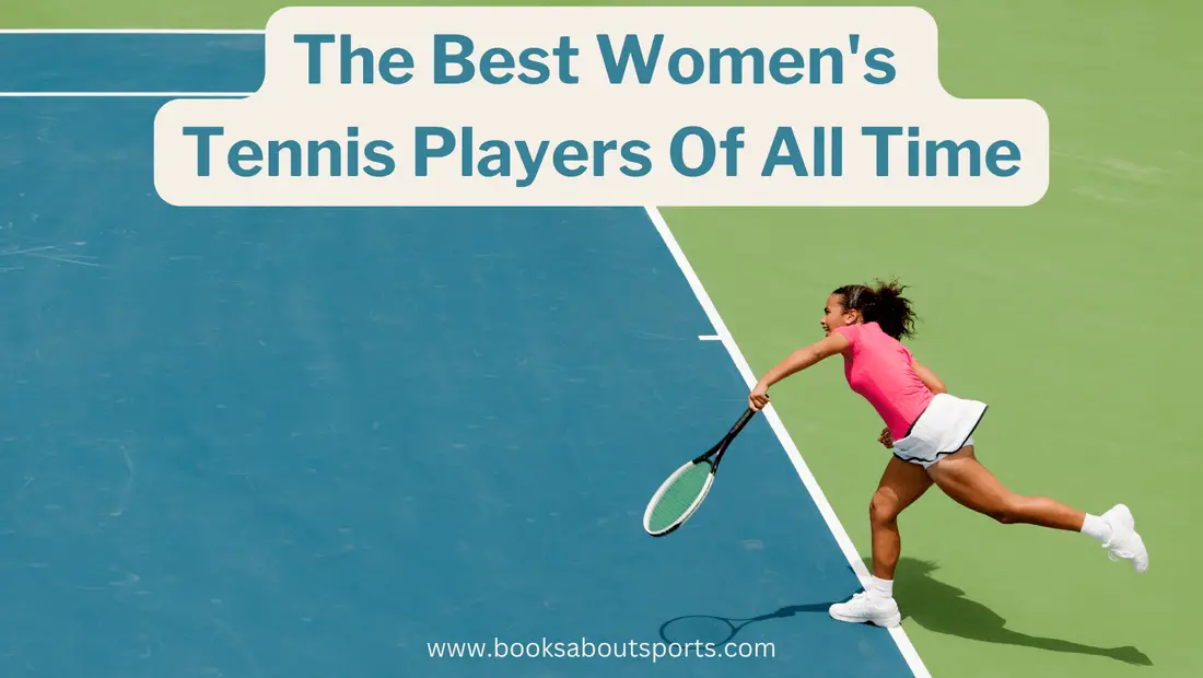 The Best Women's Tennis Players of All Time