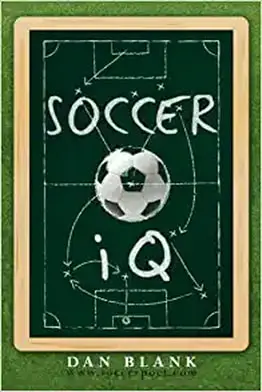 Soccer IQ: Things That Smart Players Do by Dan Blank