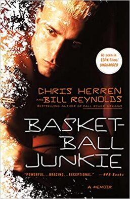 Basketball Junkie by Chris Herren and Bill Reynolds