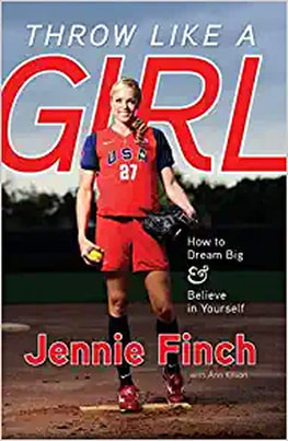 Inspirational Books By Athletes: Throw Like A Girl by Jennie Finch