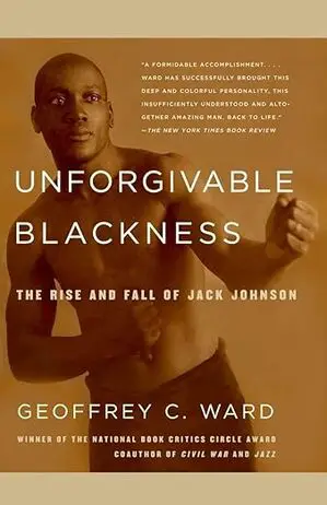 Unforgiveable Blackness by Geoffrey C. Ward