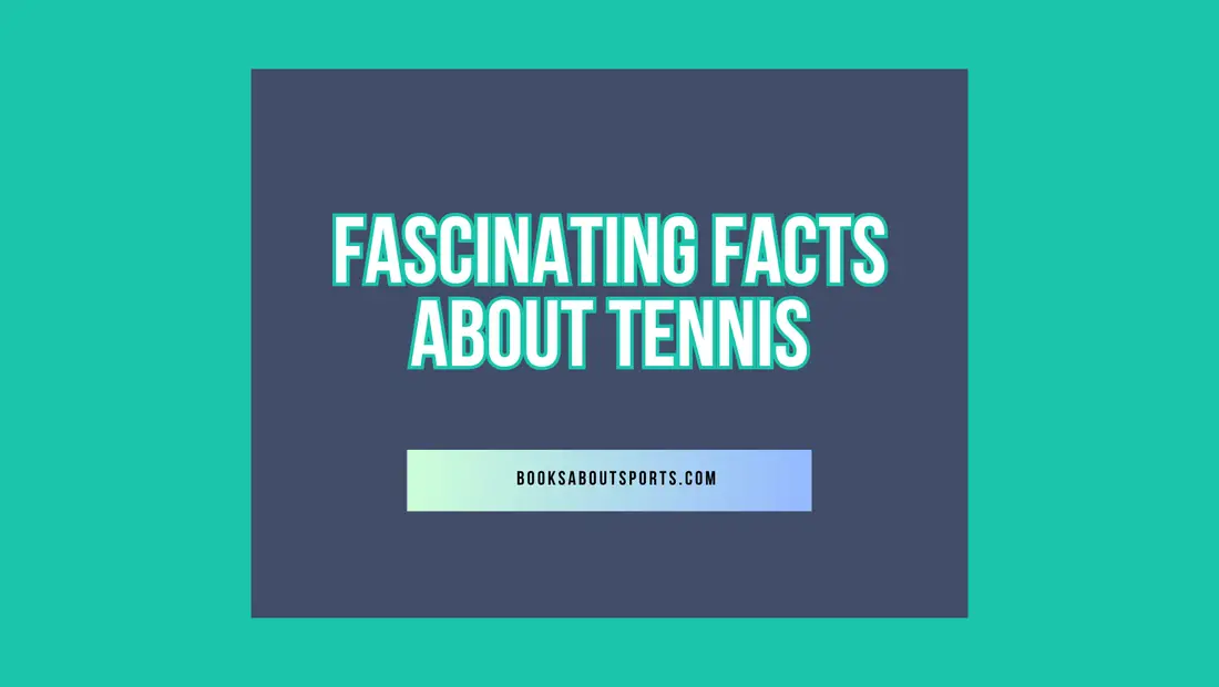 Fascinating Facts About Tennis graphic