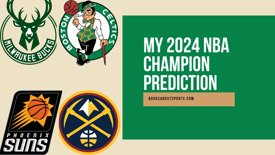 My 2024 NBA Champion Prediction