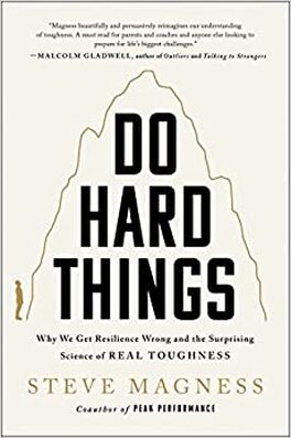 Do Hard Things by Steve Magness
