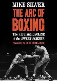 The Arc of Boxing by Mike Silver