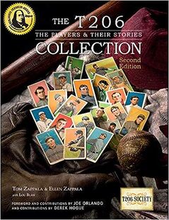 The T206 Collection: The Players & Their Stories by Tom and Ellen Zappala