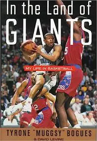 In the Land of Giants: My Life in Basketball by Muggsy Bogues