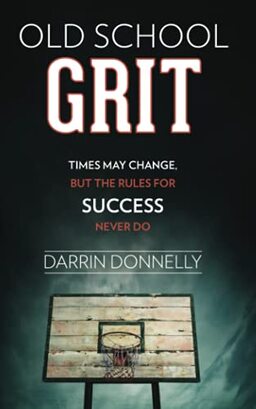 Old School Grit by Darrin Donnelly